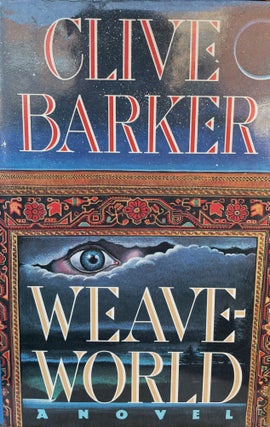 Item #5315 Weaveworld [FIRST EDITION]. Clive BARKER