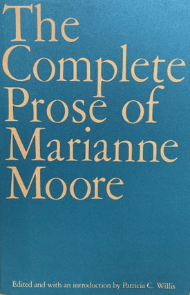 Item #5321 The Complete Prose of Marianne Moore [FIRST EDITION]; The racial transformation of an...