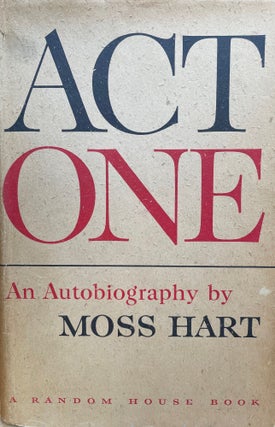 Item #5324 Act One [FIRST EDITION]; An autobiography. Moss HART