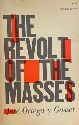 Item #5346 The Revolt of the Masses. Jose ORTEGA Y. GASSET