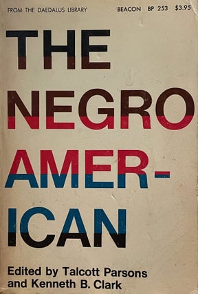 Item #5348 The Negro American. Talcott PARSONS, Kenneth B. CLARK