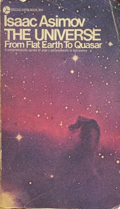 Item #5367 The Universe; From Flat Earth to Quasar. Isaac ASIMOV
