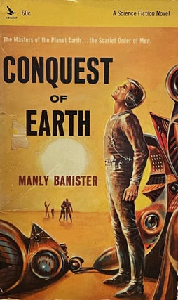 Item #5546 Conquest of Earth. Manly BANISTER