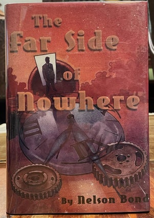 Item #5552 The Far Side of Nowhere [FIRST EDITION]. Nelson BOND