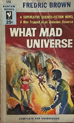 Item #5560 What Mad Universe. Fredric BROWN