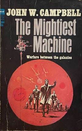 Item #5573 The Mightiest Machine. John W. CAMPBELL