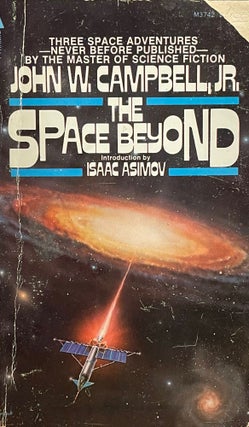 Item #5575 The Space Beyond. John W. CAMPBELL
