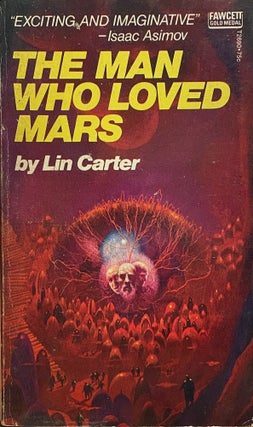 Item #5578 The Man Who Loved Mars. Lin CARTER