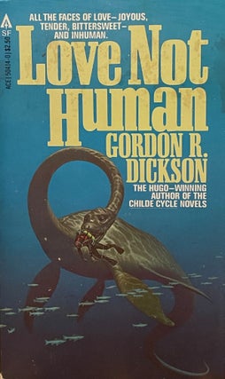Item #5637 Love Not Human. Gordon R. DICKSON