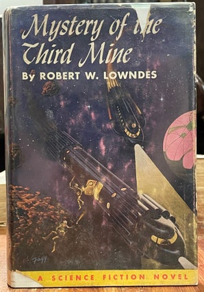 Item #5702 Mystery of the Third Mine [FIRST EDITION]. Robert W. LOWNDES