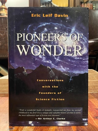 Item #5711 Pioneers of Wonder; Conversations with the founders of science fiction. Eric Leif DAVIN