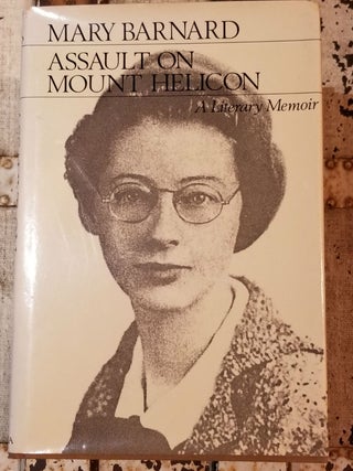 Item #60 Assault on Mount Helicon; A Literary Memoir. Mary BARNARD, SIGNED