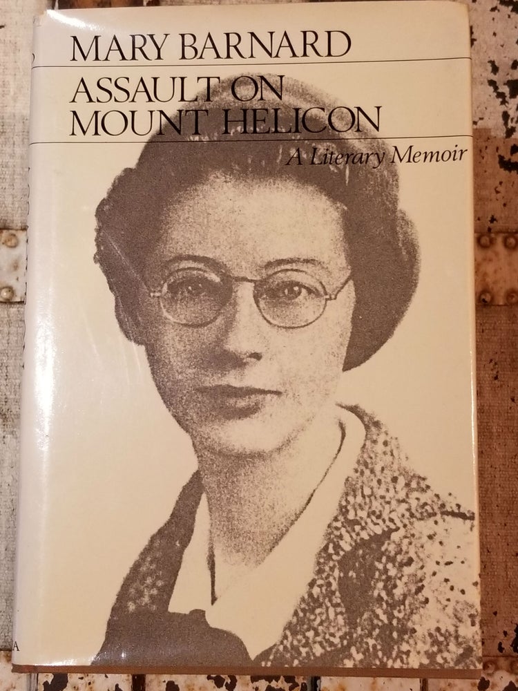 Item #60 Assault on Mount Helicon; A Literary Memoir [FIRST EDITION]. Mary BARNARD, SIGNED.