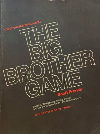 Item #6118 The Big Brother Game; Bugging, wiretapping, tailing, optical and electronics...