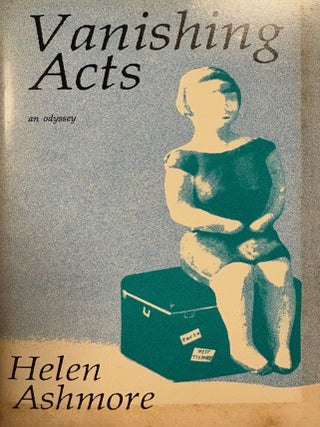 Item #6830 Vanishing Acts [FIRST EDITION]. Helen ASHMORE