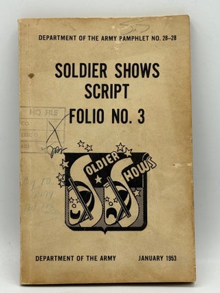 Item #7156 Soldier Shows Script Folio No. 3; Department of the Army Pamphlet No. 28-28. UNITED...