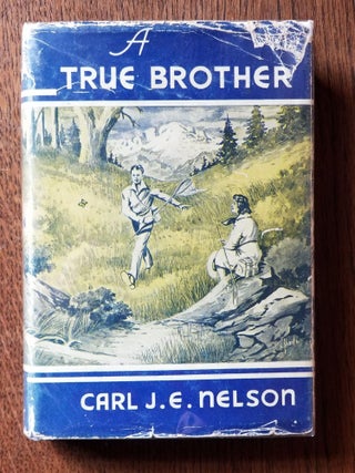 Item #906 A True Brother. Carl J. E. NELSON, SIGNED